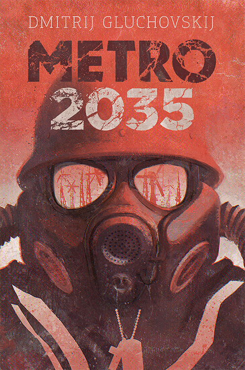 Дмитрий Глуховский* «Метро 2035» (2016)